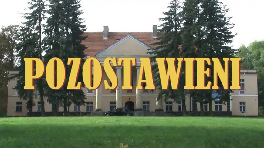 „Pozostawieni” – wyjątkowy film o tych, którzy pozostali...