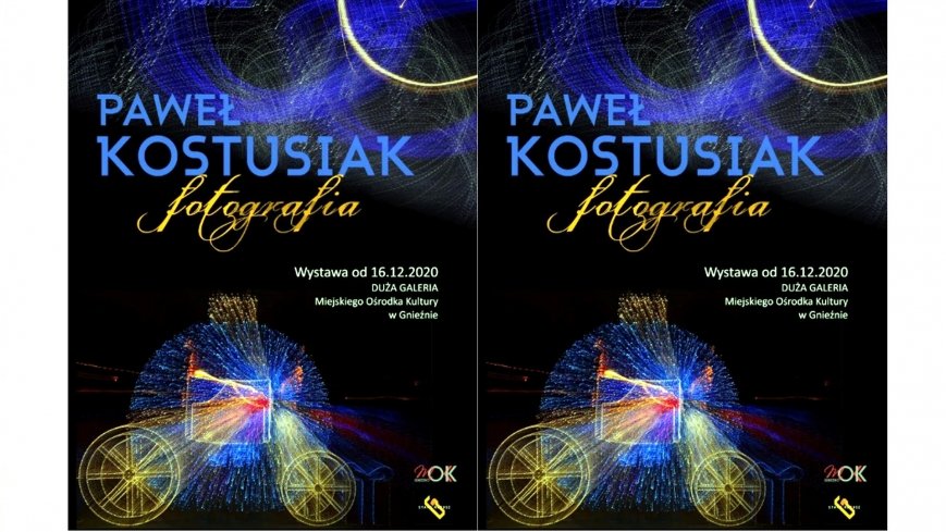  Paweł Kostusiak – fotografia. Zapraszamy na wystawę