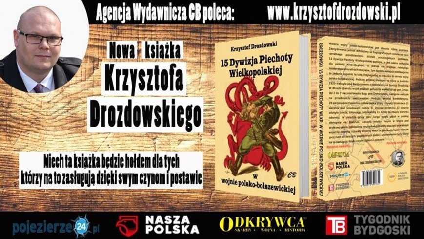 „15 Dywizja Piechoty Wielkopolskiej w wojnie polsko-bolszewickiej”. Nowa książka Krzysztofa Drozdowskiego!