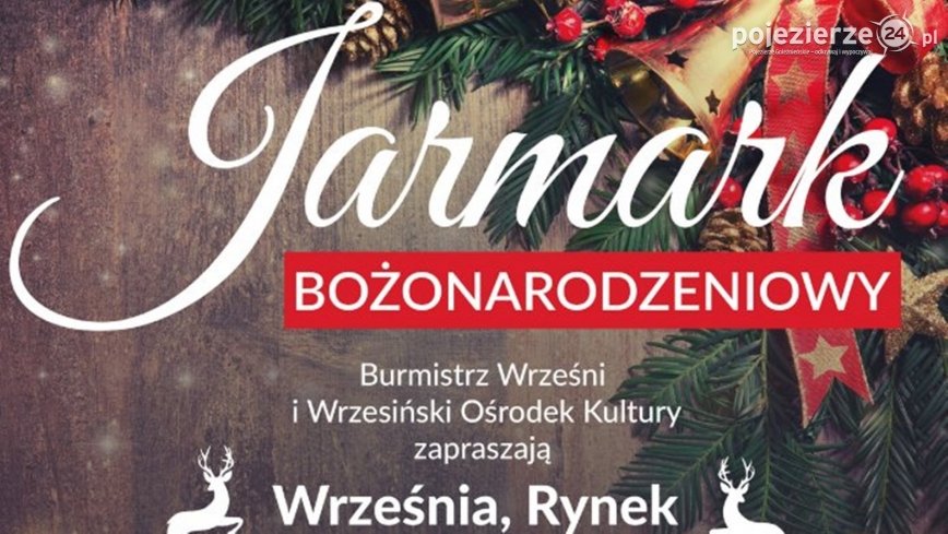 Zapraszamy na Jarmark Bożonarodzeniowy we Wrześni