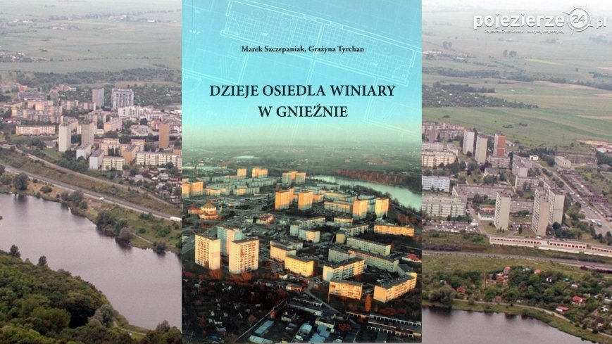 „Dzieje Osiedla Winiary w Gnieźnie”