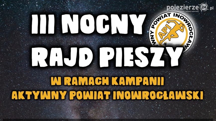 To już III Nocny Rajd Pieszy