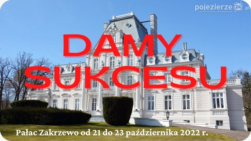 „Damy Sukcesu” – wyjątkowy weekend dla Pań, wyjątkowe miejsce, wyjątkowy program!