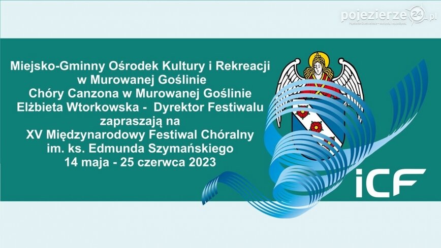 Zapraszamy na XV Międzynarodowy Festiwal Chóralny do Murowanej Gośliny!