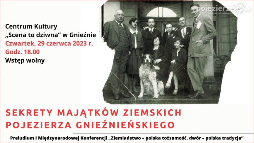 „Sekrety majątków ziemskich Pojezierza Gnieźnieńskiego”