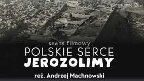 Pokaz filmu „Polskie Serce Jerozolimy” już 29 listopada