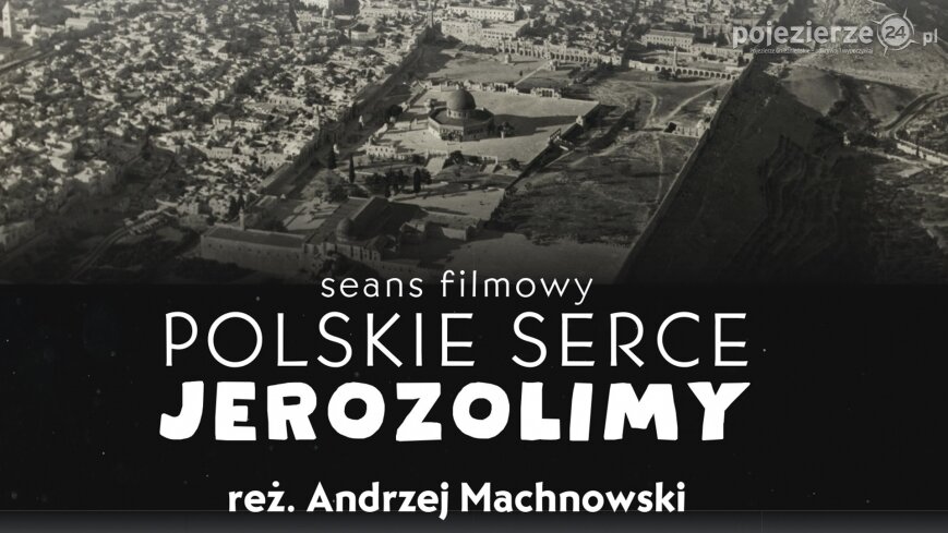 Pokaz filmu „Polskie Serce Jerozolimy” już 29 listopada