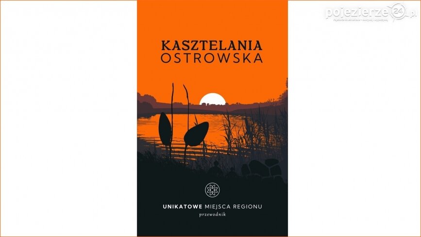 Przewodnik po Kasztelani Ostrowskiej – spotkanie autorskie