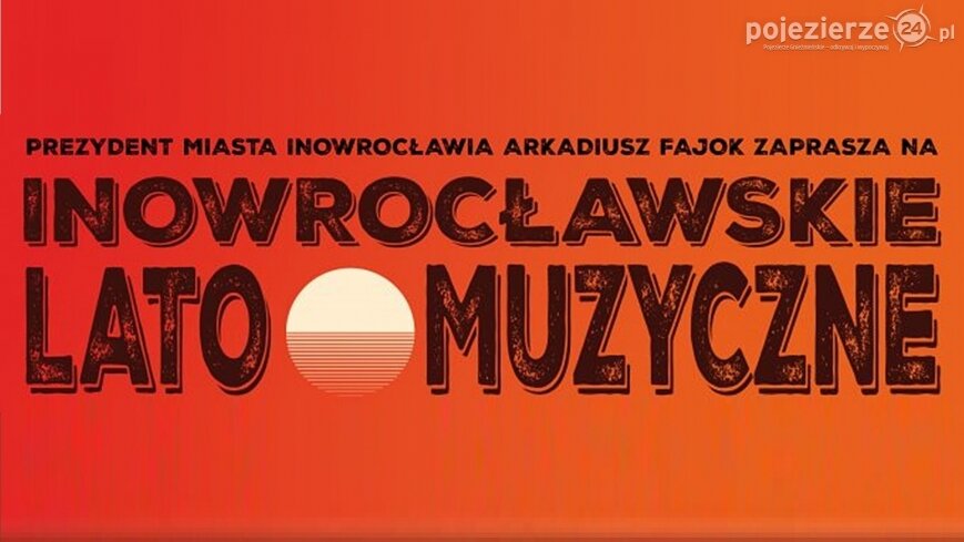 Koncertowe wakacje, czyli Inowrocławskie Lato Muzyczne 