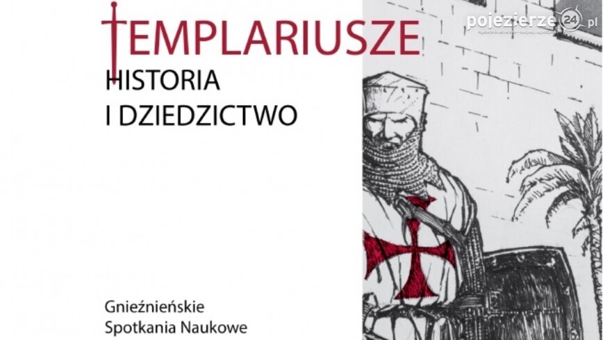 „Templariusze. Historia i dziedzictwo”