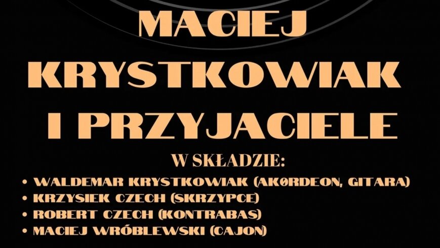 Maciej Krystkowiak z Przyjaciółmi. Koncert w Magazynie Zbożowym GS w Moglinie