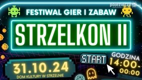 Strzelkon – Festiwal gier i zabaw w Strzelnie!