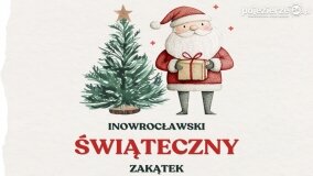 Czas na Inowrocławski Świąteczny Zakątek