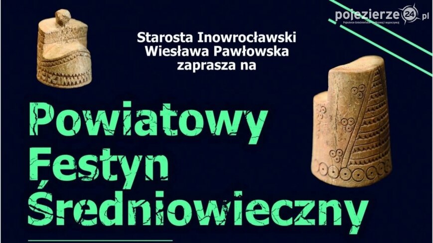 Zapraszamy do Inowrocławia na Powiatowy Festyn Średniowieczny!