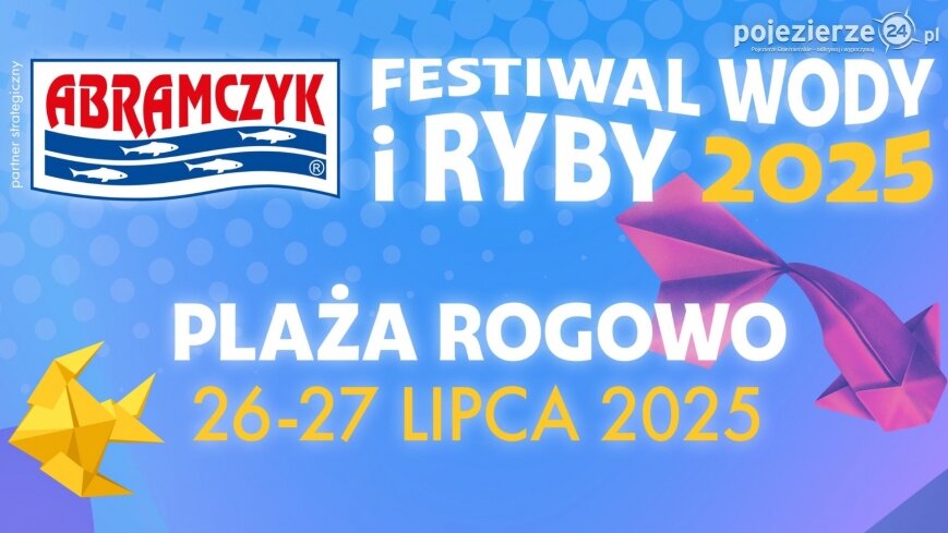 Festiwal Wody i Ryby już 26 i 27 lipca w Rogowie!