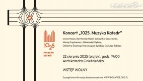 Koncert „1025. Muzyka Katedr” już 22 sierpnia w Gnieźnie