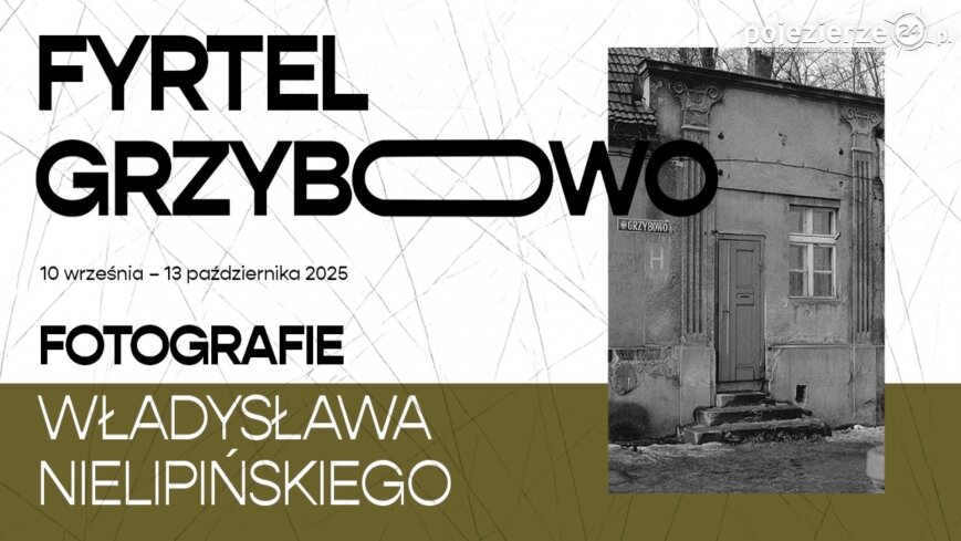 „FYRTEL Grzybowo” – wystawa fotografii Władysława Nielipińskiego