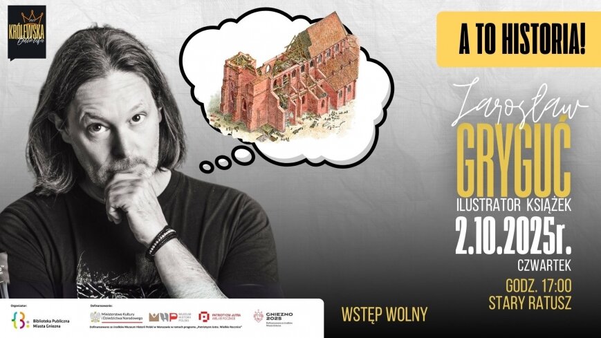 A to historia! Spotkanie z Jarosławem Gryguciem