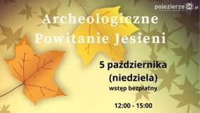 Archeologiczne powitanie jesieni w Inowrocławiu