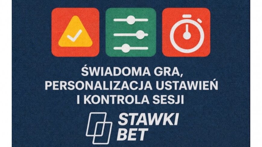 Stawki bet: Świadoma gra, personalizacja ustawień i kontrola sesji