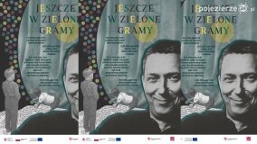 „Jeszcze w zielone gramy” 