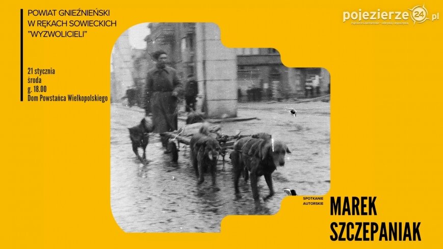 Powiat gnieźnieński w rękach sowieckich „wyzwolicieli”