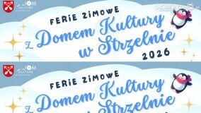 Dom Kultury w Strzelnie zaprasza do udziału w Feriach Zimowych 2026!