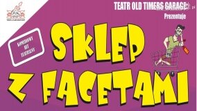 „Sklep z facetami” – spektakl komediowy w Strzelnie