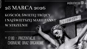 Chóralny Festiwal Muzyki Pasyjnej „Ave Crux” w Strzelnie