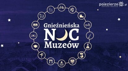 Gnieźnieńska Noc Muzeów już wkrótce...