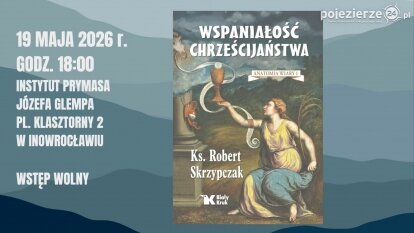 „Wspaniałość chrześcijaństwa” – spotkanie z ks. prof. Robertem Skrzypczakiem