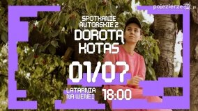 Spotkanie autorskie z Dorotą Kotas - laureatką Nagrody Literackiej w Gdyni i Nagrody Conrada