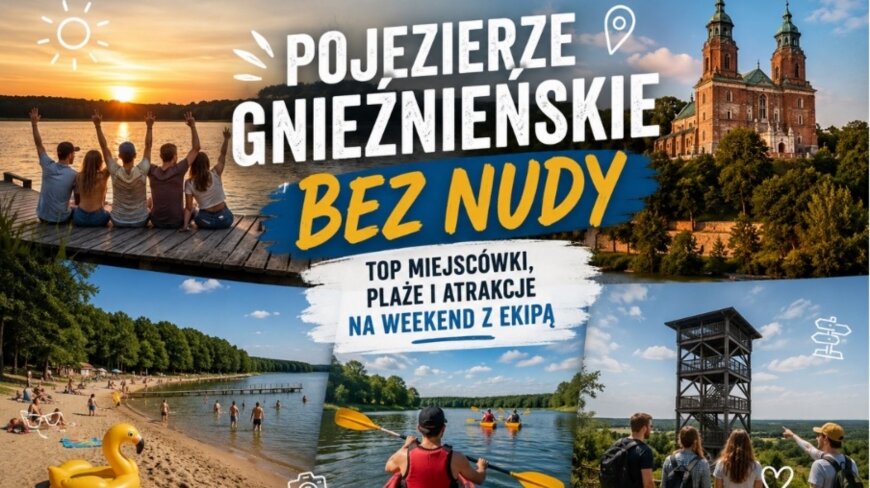 Pojezierze Gnieźnieńskie na weekend: plaże, jedzenie i aktywne atrakcje