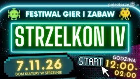 STRZELKON IV – Festiwal Gier i Zabaw w Strzelnie!
